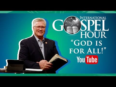 Featured image for “God is For All! | International Gospel Hour”