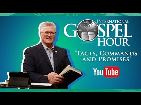 Featured image for “Facts, Commands and Promises | International Gospel Hour”